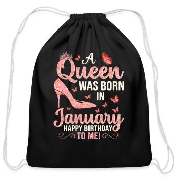 A Queen Was Born in January | January Happy Birthd - Cotton Drawstring Bag - black - Front
