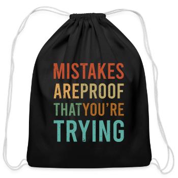 Mistakes are proof youre trying - Cotton Drawstring Bag - black - Front