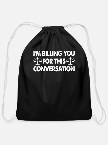 I'm Billing You For This Conversation - Cotton Drawstring Bag - black