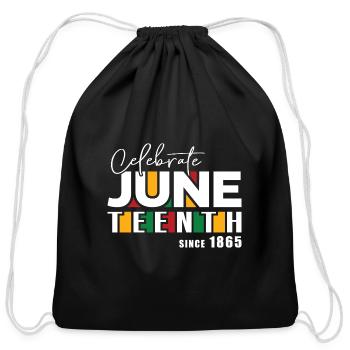 Celebrate Juneteenth Since 1865 - Black History - Cotton Drawstring Bag - black - Front