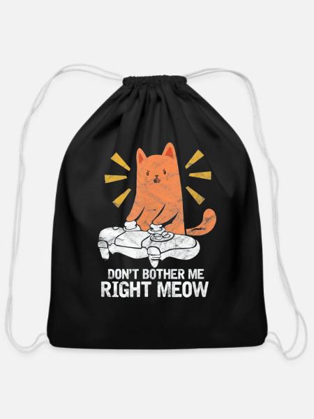 Don't Bother Me Right Meow - Cotton Drawstring Bag - black