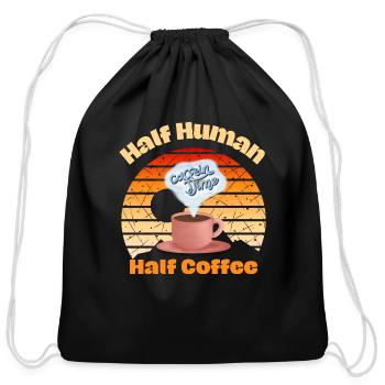 Half Human, Half Coffee, design for coffee lovers - Cotton Drawstring Bag - black - Front