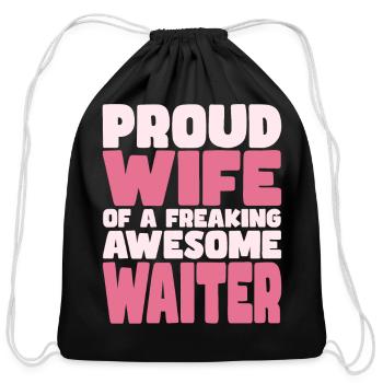 Proud Wife of freaking awesome Waiter - Cotton Drawstring Bag - black - Front