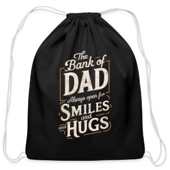 Bank Of Dad Always Open For Smiles And Hugs - Cotton Drawstring Bag - black - Front