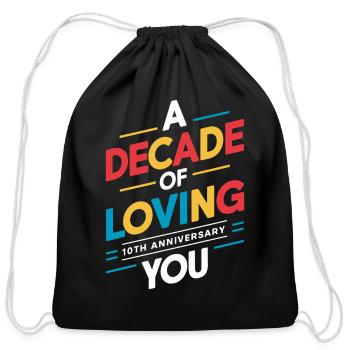 A Decade Of Loving You 10th Wedding Anniversary - Cotton Drawstring Bag - black - Front