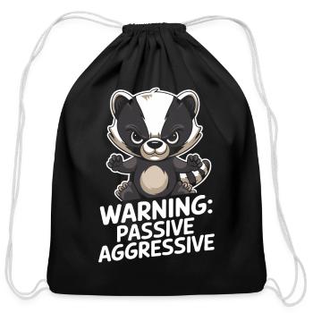 Warning: Passive Aggressive Badger Humor - Cotton Drawstring Bag - black - Front