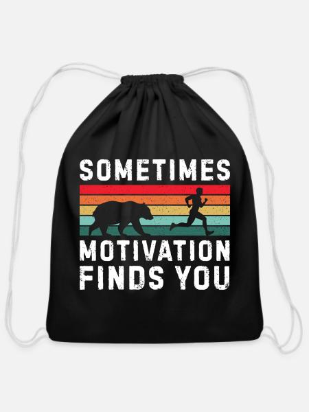 Sometimes Motivation Finds You - Cotton Drawstring Bag - black
