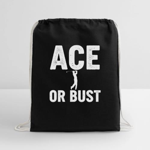 ACE OR BUST - Golf Gag Gift Tee for Men - Cotton Drawstring Bag