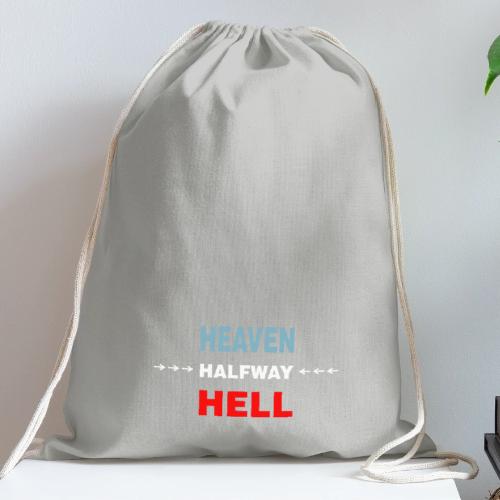 Halfway Between Heaven And Hell - Cotton Drawstring Bag