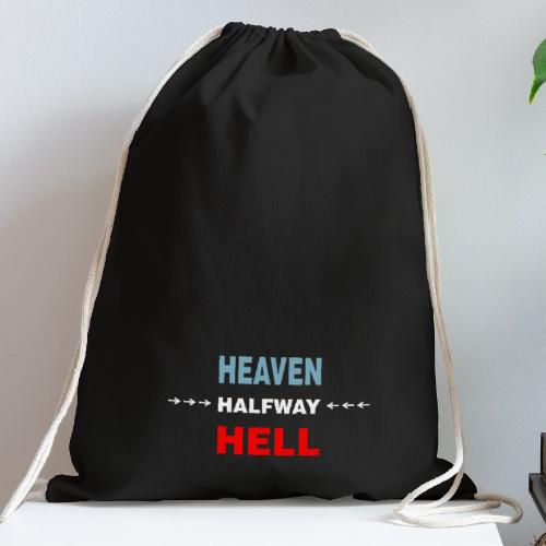 Halfway Between Heaven And Hell - Cotton Drawstring Bag