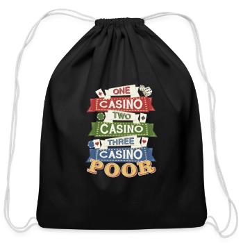 One Casino, Two, Casino, Three Casino, Poor - Cotton Drawstring Bag - black - Front