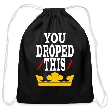 You dropped this crown King/Queen - Cotton Drawstring Bag - black - Front
