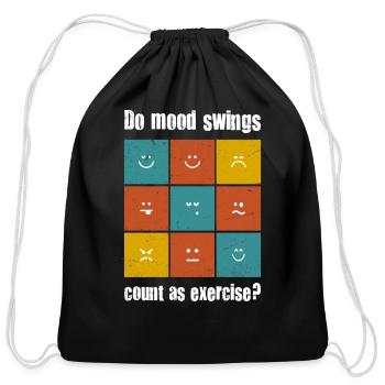 Do Mood Swings Count As Exercise - Cotton Drawstring Bag - black - Front
