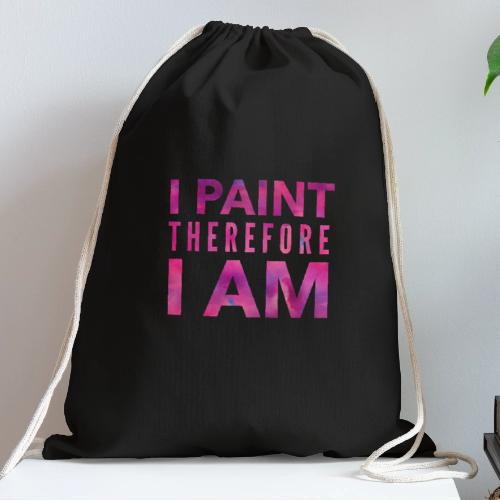 I Paint Therefore I Am - Cotton Drawstring Bag