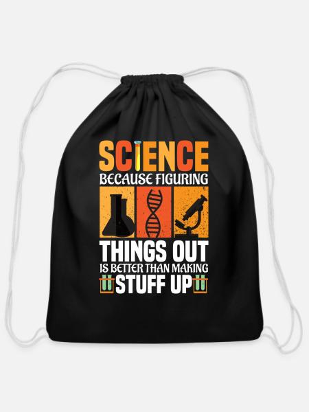 Science Because Figuring Things Out Is Better - Cotton Drawstring Bag - black