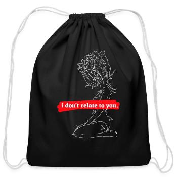 Sad Quotes I Don t Relate To You - Cotton Drawstring Bag - black - Front