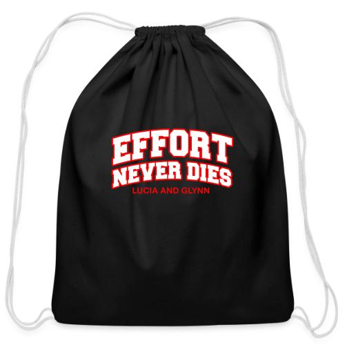 Effort Never Dies - Cotton Drawstring Bag
