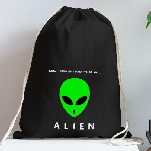 When I Grow Up I Want To Be An Alien - Cotton Drawstring Bag