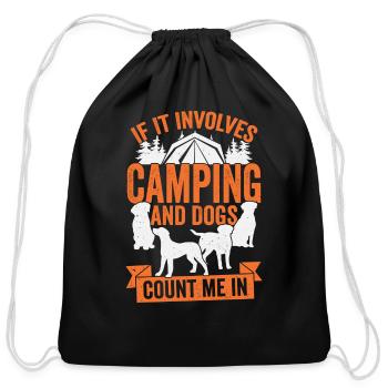 If It Involves Camping And Dogs Count Me In - Cotton Drawstring Bag - black - Front