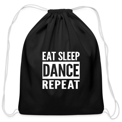 Eat Sleep Dance Repeat - Cotton Drawstring Bag