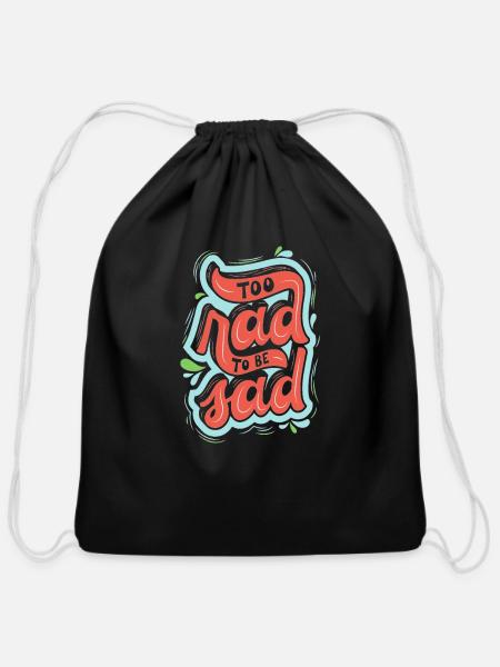 Too Rad to be Sad - Cotton Drawstring Bag - black