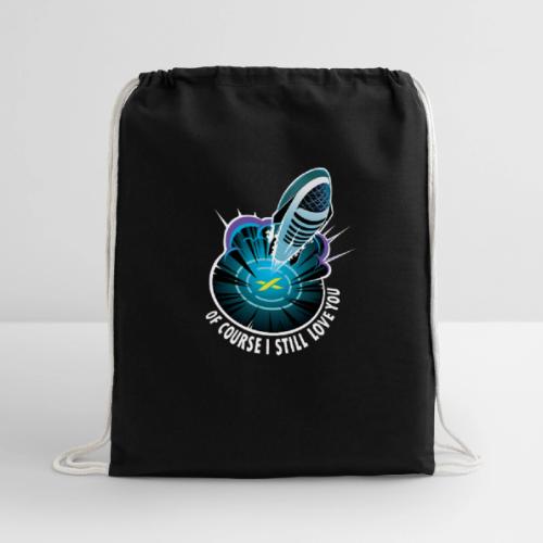 Of Course I Still Love You - Dark - Cotton Drawstring Bag