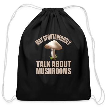 May Spontaneously Talk About Mushrooms green - Cotton Drawstring Bag - black - Front
