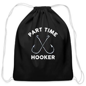 Part Time Hooker White Text - Cotton Drawstring Bag - black - Front