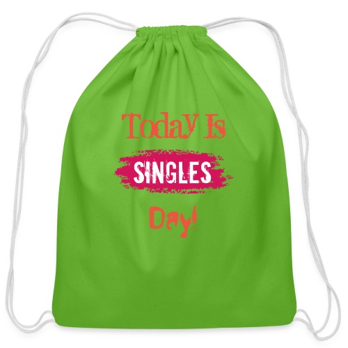 Today Is Singles day | Single Day T-shirt - Cotton Drawstring Bag