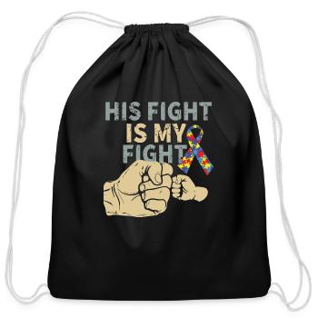 His Fight Is My Fight Autism T-Shirt - Cotton Drawstring Bag - black - Front