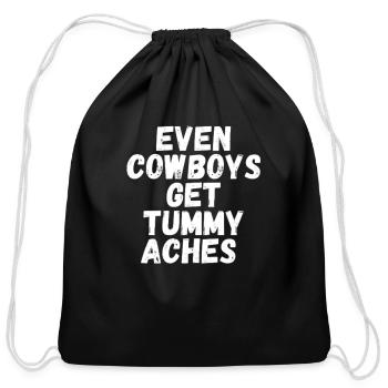Even cowboys get tummy aches - Cotton Drawstring Bag - black - Front