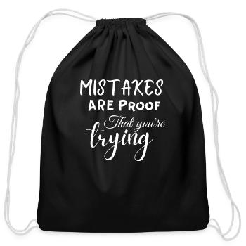 Mistakes Are Proof That You re Trying - Cotton Drawstring Bag - black - Front