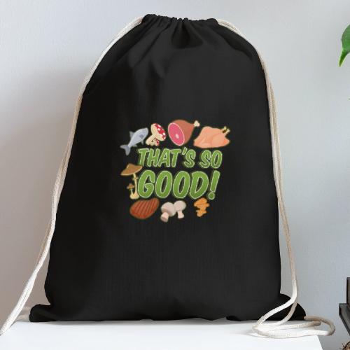 That's So Good! - Cotton Drawstring Bag