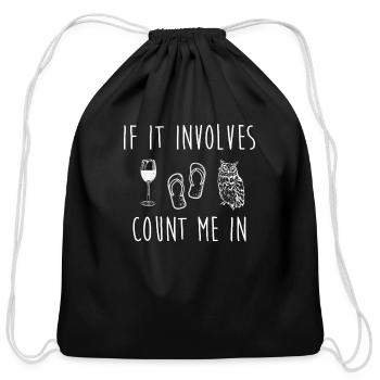 If It Involves Wine Flip Flops Owls Count Me In T - Cotton Drawstring Bag - black - Front