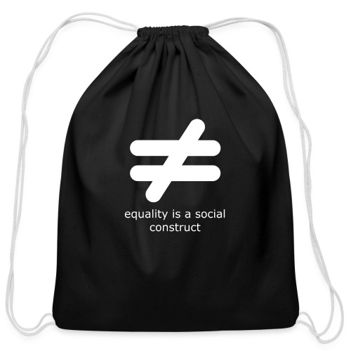 Equality is a Social Construct | White - Cotton Drawstring Bag