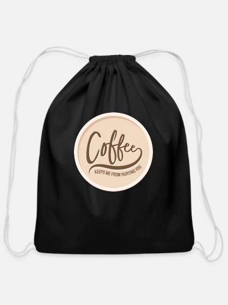 Coffee Keeps Me From Hurting You - Cotton Drawstring Bag - black