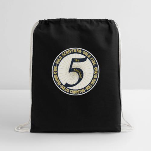 The Faithful Five - Five Sola's of the Reformation - Cotton Drawstring Bag