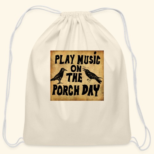 Play Music on te Porch Day - Cotton Drawstring Bag