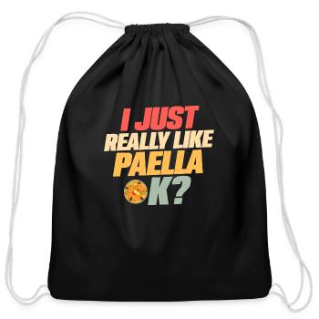 I Just Really Like Paella, ok? Espana Rice Dish Fo - Cotton Drawstring Bag - black - Front