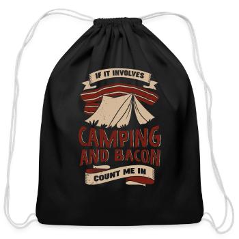 If It Involves Camping And Bacon Count Me In - Cotton Drawstring Bag - black - Front