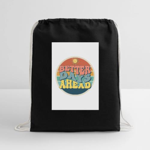 Optimist's Anthem: Better Days Ahead - Cotton Drawstring Bag