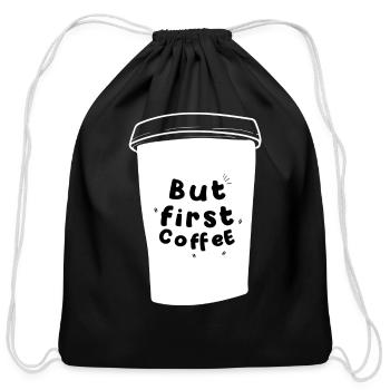 But First Coffee Funny Loving Slogan Popular - Cotton Drawstring Bag - black - Front