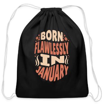 born flawlessly in january - Cotton Drawstring Bag - black - Front