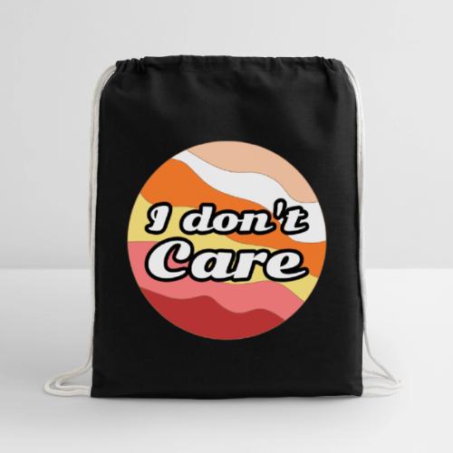 I Don’t Care Vibes - Cotton Drawstring Bag