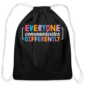 Everyone Communicates Differently For Neurodiversi - Cotton Drawstring Bag - black - Front