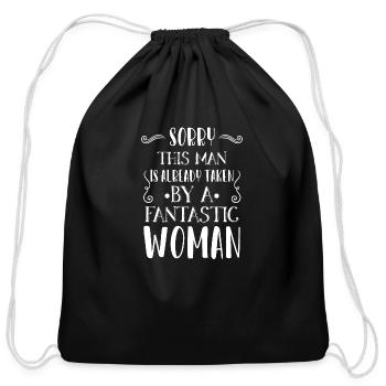 Sorry This Man Already Taken By A Fantastic Woman - Cotton Drawstring Bag - black - Front