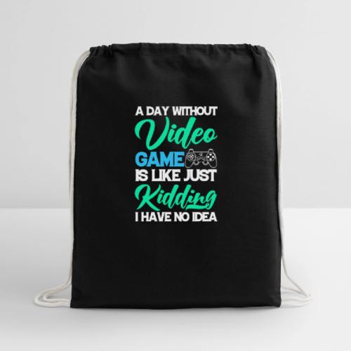 A Day Without Gaming? No Idea! - Cotton Drawstring Bag