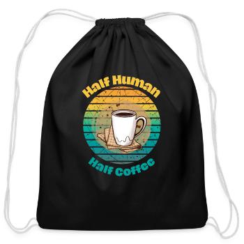 Half Human, Half Coffee, design for coffee lovers - Cotton Drawstring Bag - black - Front