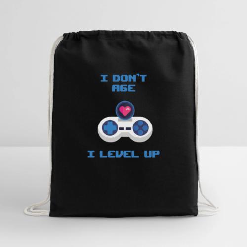 I Don't Age, I Level Up! - Cotton Drawstring Bag