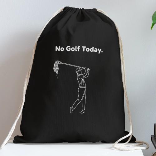 No Golf Today Funny Broom Swing Quote - Cotton Drawstring Bag